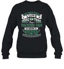 NFL The Only Thing I Love More Than Being A Green Bay Packers Fan Is Being A Papa Football Crewneck Sweatshirt Crewneck Sweatshirt - belovedtshirt