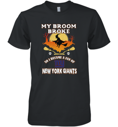 Broom Broke So I Became A Fan of New York Giants  NFL Halloween Costume Men's Premium T-Shirt
