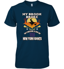 Broom Broke So I Became A Fan of New York Giants  NFL Halloween Costume Men's Premium T-Shirt Men's Premium T-Shirt - belovedtshirt