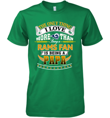 NFL The Only Thing I Love More Than Being A Los Angeles Rams Fan Is Being A Papa Football Men's Premium T-Shirt Men's Premium T-Shirt - belovedtshirt