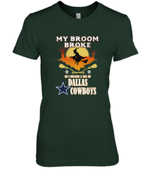 Broom Broke So I Became A fan of Dallas Cowboys  NFL Halloween Costume Women's Premium T-Shirt Women's Premium T-Shirt - belovedtshirt