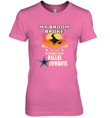 Broom Broke So I Became A fan of Dallas Cowboys  NFL Halloween Costume Women's Premium T-Shirt Women's Premium T-Shirt - belovedtshirt