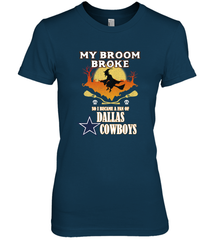 Broom Broke So I Became A fan of Dallas Cowboys  NFL Halloween Costume Women's Premium T-Shirt Women's Premium T-Shirt - belovedtshirt