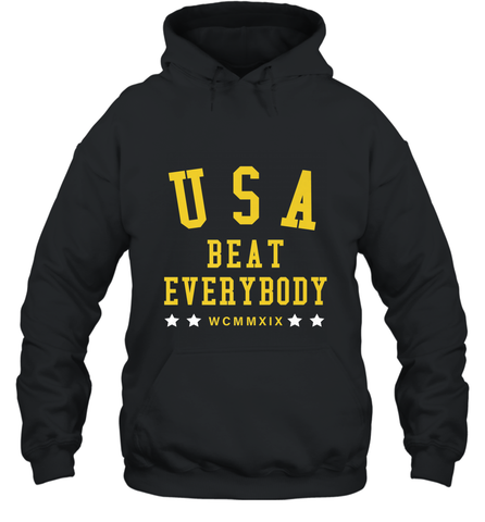 USA Beat Everybody Shirt _ USA Beat Everybody Hooded Sweatshirt Hooded Sweatshirt / Black / S Hooded Sweatshirt - belovedtshirt