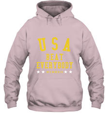 USA Beat Everybody Shirt _ USA Beat Everybody Hooded Sweatshirt Hooded Sweatshirt - belovedtshirt