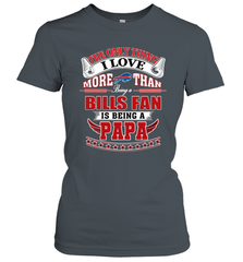 NFL The Only Thing I Love More Than Being A Buffalo Bills Fan Is Being A Papa Football Women's T-Shirt Women's T-Shirt - belovedtshirt