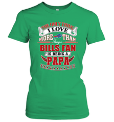 NFL The Only Thing I Love More Than Being A Buffalo Bills Fan Is Being A Papa Football Women's T-Shirt Women's T-Shirt - belovedtshirt