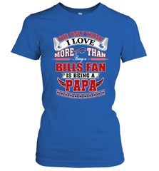 NFL The Only Thing I Love More Than Being A Buffalo Bills Fan Is Being A Papa Football Women's T-Shirt Women's T-Shirt - belovedtshirt