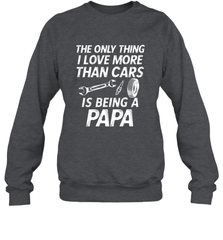 The only thing I love more than Cars is Being a Papa Funny Crewneck Sweatshirt Crewneck Sweatshirt - belovedtshirt