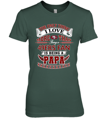 NFL The Only Thing I Love More Than Being A San Francisco 49ers Fan Is Being A Papa Football Women's Premium T-Shirt Women's Premium T-Shirt - belovedtshirt
