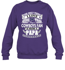 NFL The Only Thing I Love More Than Being A Dallas Cowboys Fan Is Being A Papa Football Crewneck Sweatshirt Crewneck Sweatshirt - belovedtshirt