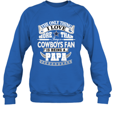 NFL The Only Thing I Love More Than Being A Dallas Cowboys Fan Is Being A Papa Football Crewneck Sweatshirt Crewneck Sweatshirt - belovedtshirt