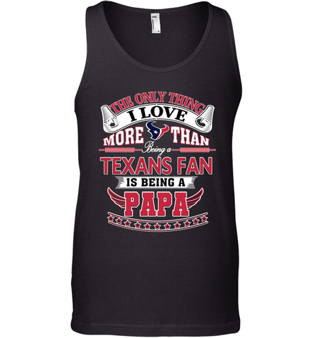 NFL The Only Thing I Love More Than Being A Houston Texans Fan Is Being A Papa Football Men's Tank Top Men's Tank Top / Black / XS Men's Tank Top - belovedtshirt