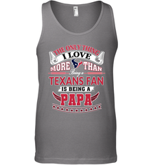 NFL The Only Thing I Love More Than Being A Houston Texans Fan Is Being A Papa Football Men's Tank Top Men's Tank Top - belovedtshirt