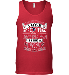 NFL The Only Thing I Love More Than Being A Houston Texans Fan Is Being A Papa Football Men's Tank Top Men's Tank Top - belovedtshirt