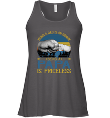 Being A Dad Is An Honor Being Papa Is Priceless Grandpa t Women's Racerback Tank Apparel - belovedtshirt