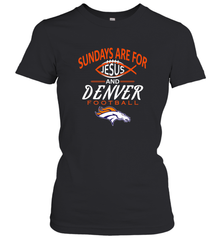 Sundays Are For Jesus and Denver Funny Christian Football Women's T-Shirt Women's T-Shirt - belovedtshirt