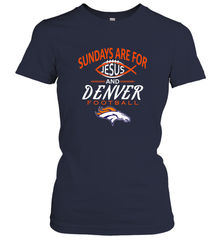 Sundays Are For Jesus and Denver Funny Christian Football Women's T-Shirt Women's T-Shirt - belovedtshirt