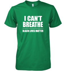 I can't breathe Black lives matter Men's Premium T-Shirt